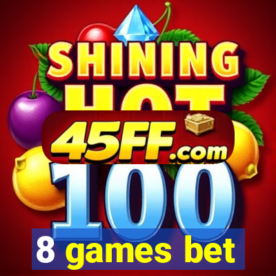 8 games bet